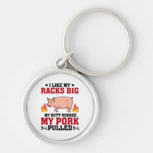 I Like My Racks Big BBQ, Butt Pork Quote Key Ring
