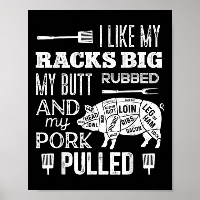 I Like My Racks Big My Butt Rubbed &amp; Pork Pull Poster (Front)