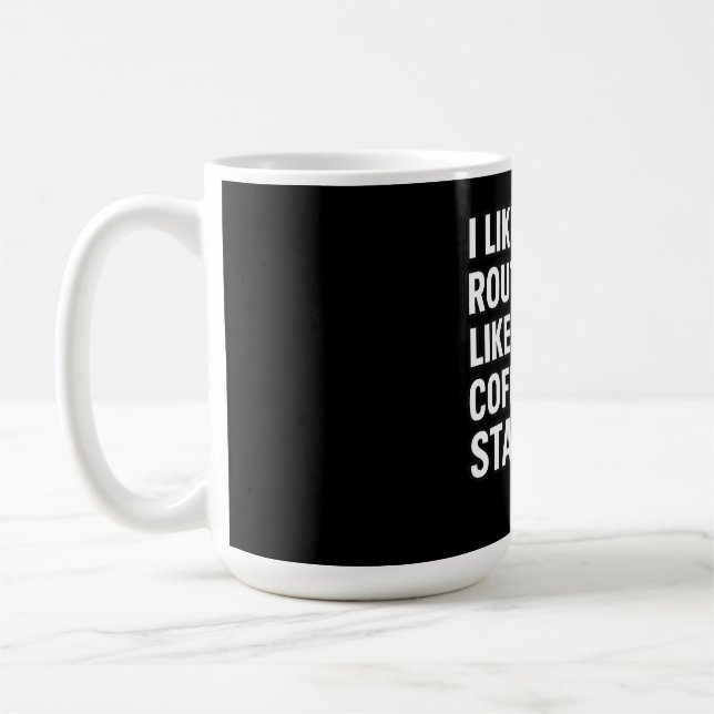 I Like My Routing Like My Coffee Static Mug (Left)
