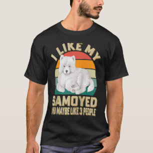I Like My Samoyed Dog And Maybe Like 3 People Retr T-Shirt