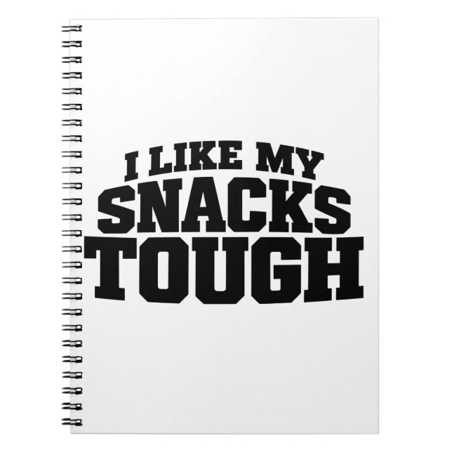 I Like My Snacks Tough Funny Beef Jerky Saying Notebook (Front)