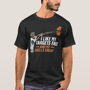I Like My Targets Fast Trap Shooting Clay T-Shirt