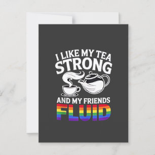 I Like My Tea Strong and My Friends Fluid LGBTQ  Postcard