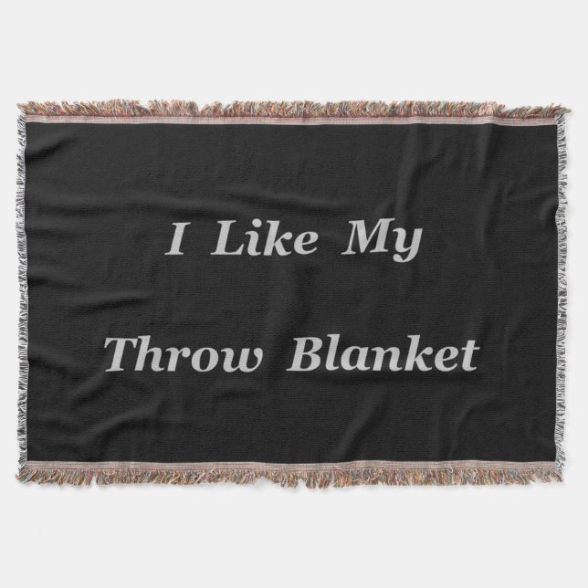 I Like My Throw Blanket (Front)