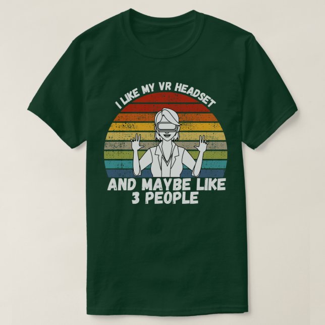 I Like My VR Headset T-Shirt (Design Front)
