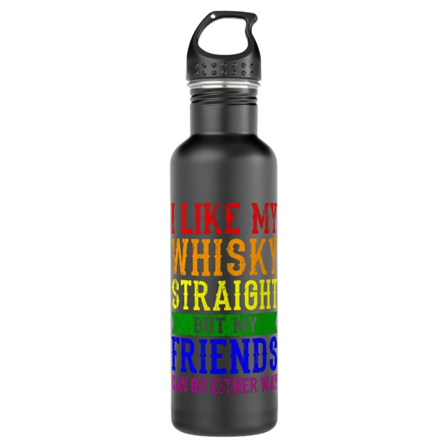 I LIKE MY WHISKY STRAIGHT LGBT Pride Month LGBTQ 710 Ml Water Bottle (Front)