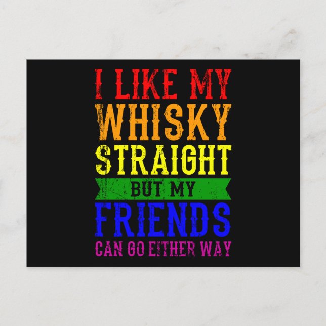 I LIKE MY WHISKY STRAIGHT LGBT Pride Month LGBTQ Postcard (Front)