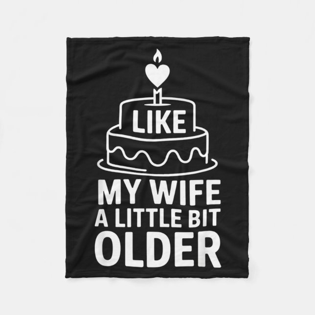 I Like My Wife A Little Bit Older Funny Saying Wom Fleece Blanket (Front)