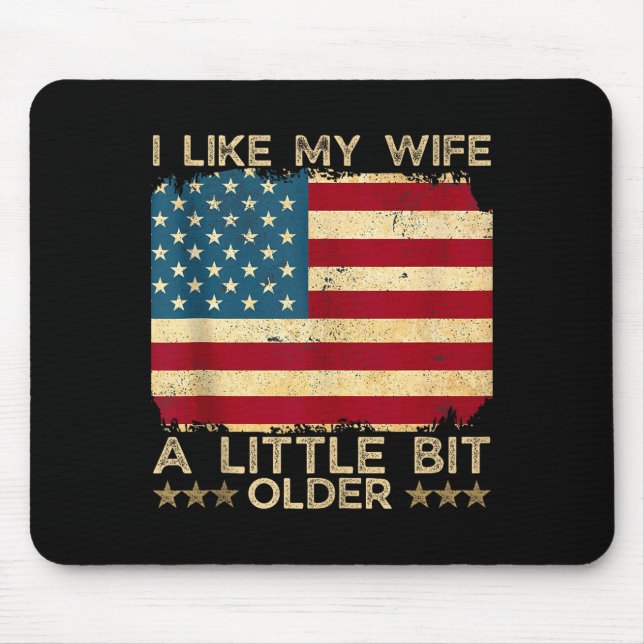 I Like My Wife A Little Bit Older Funny Saying Wom Mouse Pad (Front)