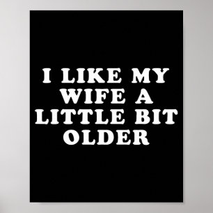 I Like My Wife A Little Bit Older Poster