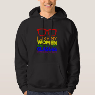 I Like My Women How I Like My Glasses Lesbian Prid Hoodie