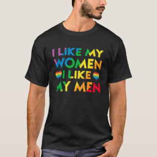 I Like My Women My Men Gay Lesbian Bisexual LGBT P T-Shirt
