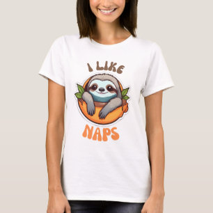 I like naps sloth T-Shirt