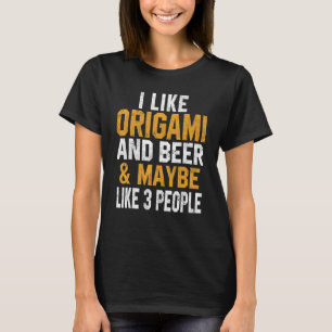 I Like Origami And Beer Folding Paper Love Japanes T-Shirt
