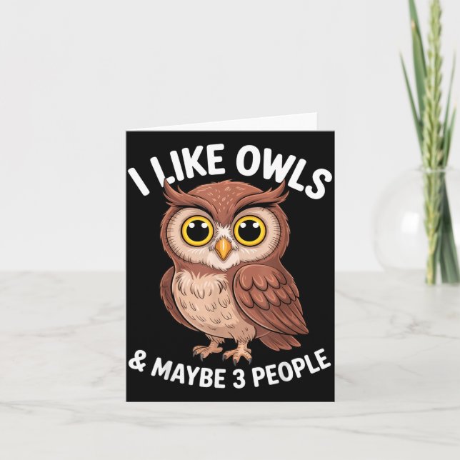 I Like Owls And Maybe 3 People Funny Introvert Hum Card (Front)