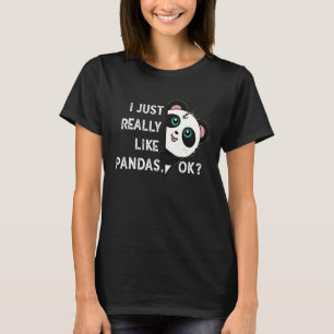 I like pandas just really okay T-Shirt