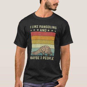 I Like Pangolins And Maybe 3 People Retro 60s 70s T-Shirt