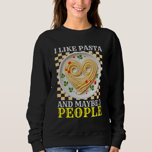 i like pasta and maybe 3 people sweatshirt (Front)