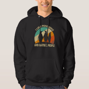 I Like Penguins And Maybe 3 People Hoodie