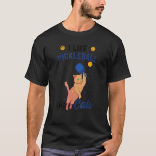 I Like Pickleball And Cats T-Shirt