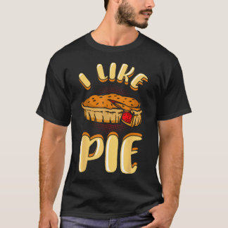 I Like Pie T-Shirt