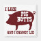 I like Pig Butts and I Cannot Lie BBQ Bacon