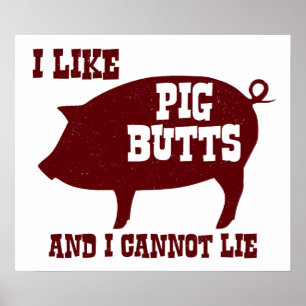 I like Pig Butts and I Cannot Lie BBQ Bacon Poster
