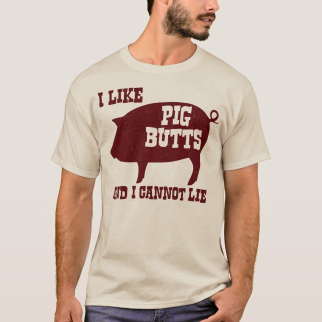 I like Pig Butts and I Cannot Lie BBQ Bacon T-Shirt (Front)
