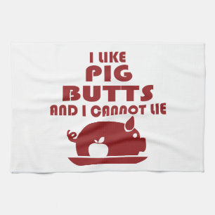 i like pig butts and i cannot lie, big butts tea towel