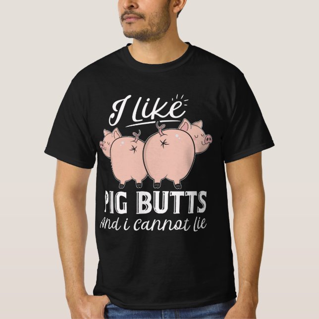 I Like Pig Butts And I Cannot Lie Cute Pig Funny P T-Shirt (Front)