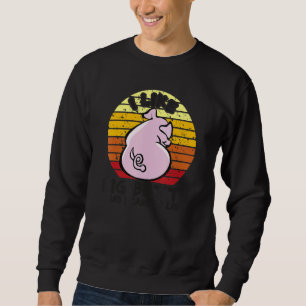 I Like Pig Butts And I Cannot Lie, Mens Womens Far Sweatshirt