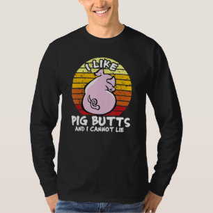 I Like Pig Butts And I Cannot Lie, Mens Womens Far T-Shirt