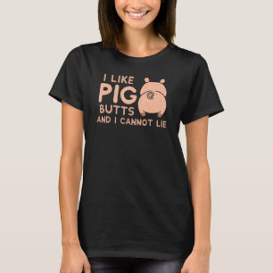 I like PIG Butts Barbecue T-Shirt
