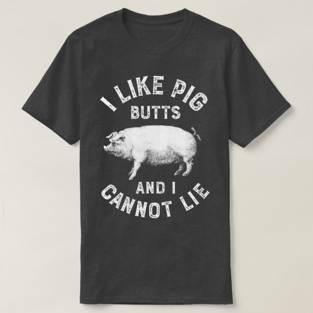 I Like Pig Butts BBQ Funny Pork Barbecue Gifts Men T-Shirt (Design Front)