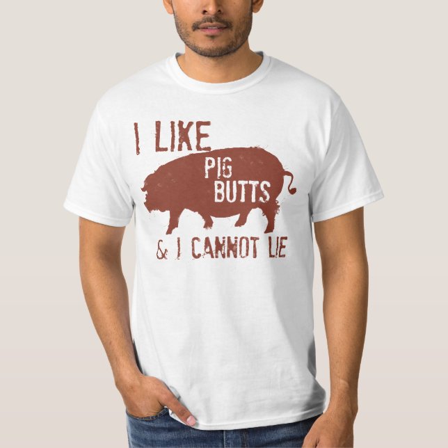 I LIKE PIG BUTTS DISTRESSED T-Shirt (Front)