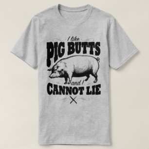 I Like Pig Butts Funny BBQ Slogan Humour T-Shirt