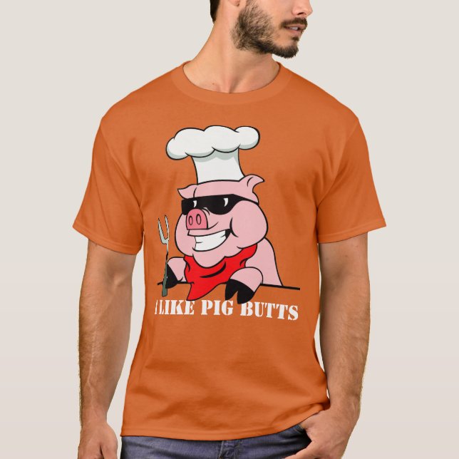 I Like Pig Butts T-Shirt (Front)