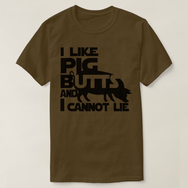 I like pig butts T-Shirt (Design Front)