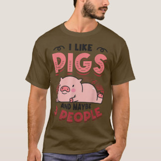 I Like Pigs And Maybe 3 People Pig Mum Farm Animal T-Shirt