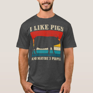 I Like Pigs & Maybe 3 People Funny Vintage Farming T-Shirt