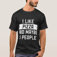 I Like Pizza And Maybe 3 People
