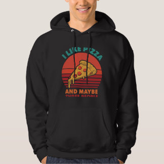 i like pizza and maybe three people pizza hoodie
