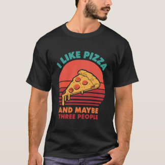 i like pizza and maybe three people pizza tshirt
