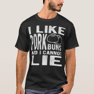I Like Pork Buns Bao Dim Sum Pig BBQ Chef Baking T-Shirt