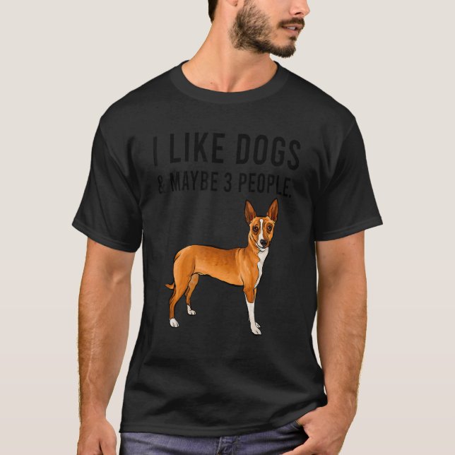 I Like Portuguese Podengo Pequeno Dogs And Maybe 3 T-Shirt (Front)