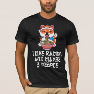 I Like Ramen And Maybe 3 People Funny Anime T-Shirt