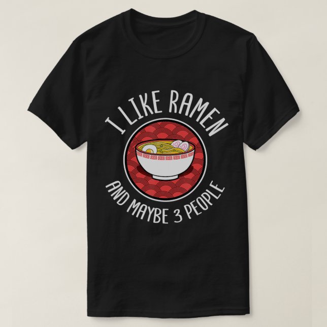 I Like Ramen Japanese Noodles Anime Lover  T-Shirt (Design Front)