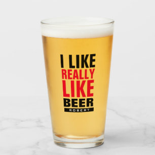 I like really like beer funny typography custom glass