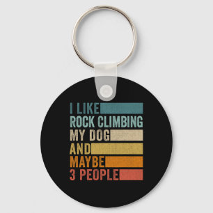I Like Rock Climbing My Dog And Maybe 3 People Vin Key Ring