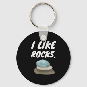 I Like Rocks - Funny Geologist Miner Rock Hounding Key Ring